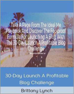 Brittany Lynch – 30-Day Launch A Profitable Blog Challenge