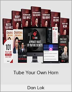 Dan Lok – Tube Your Own Horn