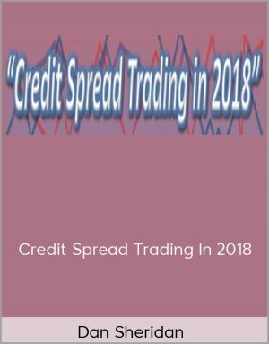 Dan Sheridan – Credit Spread Trading In 2018