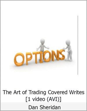 Dan Sheridan – The Art of Trading Covered Writes [1 video (AVI)]