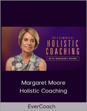 EverCoach – Margaret Moore – Holistic Coaching