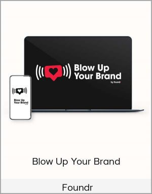 Foundr – Blow Up Your Brand