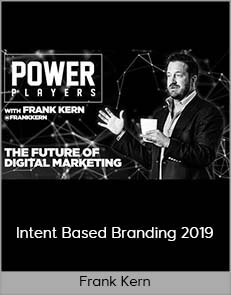 Frank Kern – Intent Based Branding 2019