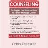 Harry Keener – Crisis Counseling Strategies and Interventions to Safely Manage Clients