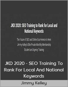 Jimmy Kelley – JKD 2020 – SEO Training To Rank For Local And National Keywords