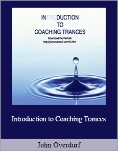 John Overdurf - Introduction to Coaching Trances