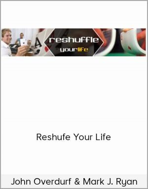 John Overdurf & Mark J. Ryan – Reshufe Your Life