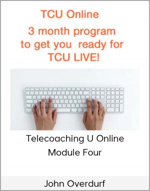 John Overdurf – Telecoaching U Online – Module Four