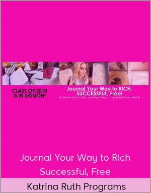 Katrina Ruth Programs – Journal Your Way to Rich, Successful, Free