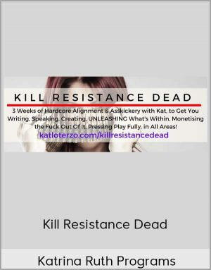 Katrina Ruth Programs – Kill Resistance Dead