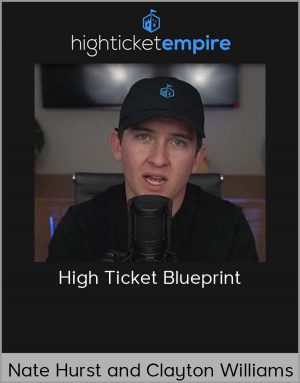 Nate Hurst and Clayton Williams – High Ticket Blueprint