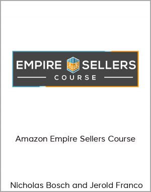 Nicholas Bosch and Jerold Franco – Amazon Empire Sellers Course