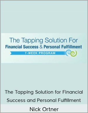 Nick Ortner – The Tapping Solution for Financial Success and Personal Fulfillment