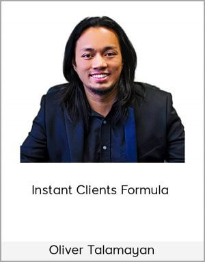 Oliver Talamayan – Instant Clients Formula