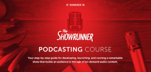 Rainmaker – The Showrunner Podcasting Course