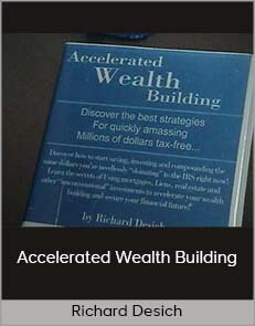 Richard Desich – Accelerated Wealth Building