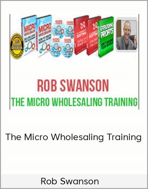 Rob Swanson – The Micro Wholesaling Training