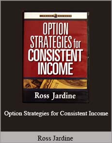 Ross Jardine – Option Strategies for Consistent Income