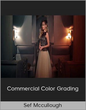 Sef Mccullough – Commercial Color Grading