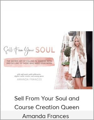 Sell From Your Soul and Course Creation Queen By Amanda Frances