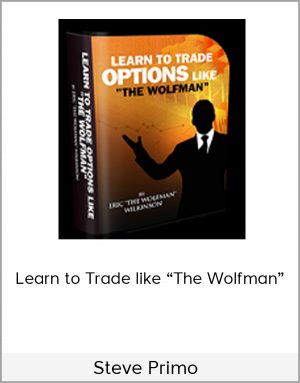 Steve Primo – Learn to Trade like “The Wolfman”