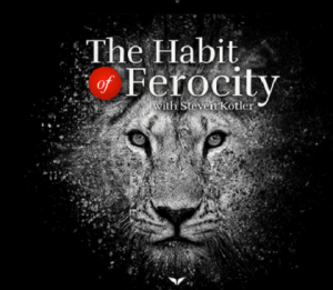 Steven Kotler – Habit Of Ferocity Quest