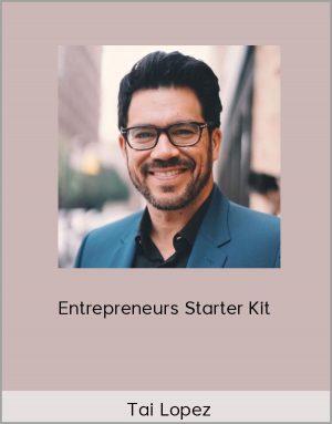 Tai Lopez – Entrepreneurs Starter Kit