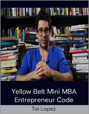 Tai Lopez – Yellow Belt Mini MBA – Entrepreneur Code