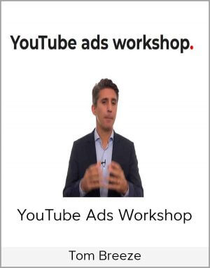 Tom Breeze – YouTube Ads Workshop