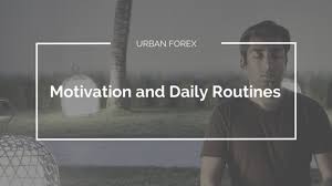 Urban Forex – Motivation and Daily Routines Course