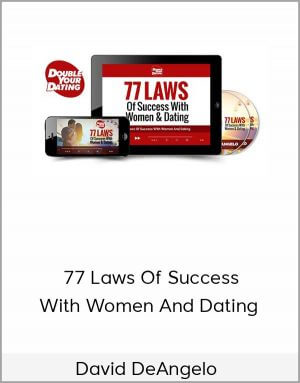 David DeAngelo – 77 Laws Of Success With Women And Dating