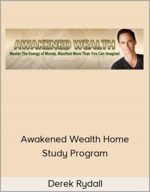 Derek Rydall – Awakened Wealth Home Study Program