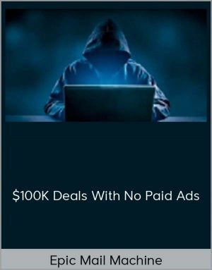 Epic Mail Machine – $100K Deals With No Paid Ads