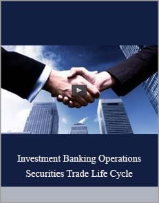 Investment Banking Operations – Securities Trade Life Cycle