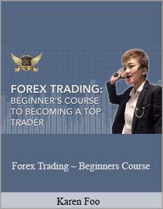 Karen Foo – Forex Trading – Beginners Course