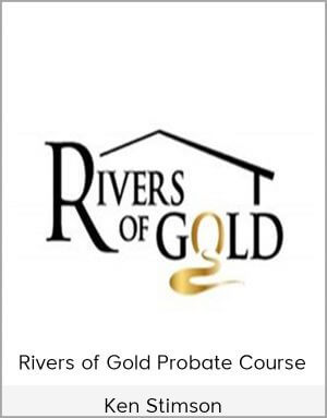 Ken Stimson – Rivers of Gold Probate Course