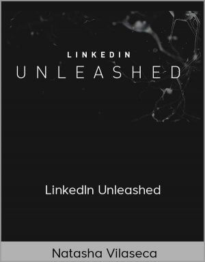 Natasha Vilaseca – LinkedIn Unleashed