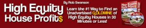 Rob Swanson – High Equity House Profits