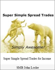 SMB John Locke – Super Simple Spread Trades for Income