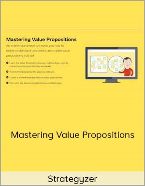 Strategyzer – Mastering Value Propositions