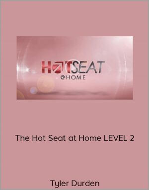 Tyler Durden – The Hot Seat at Home LEVEL 2