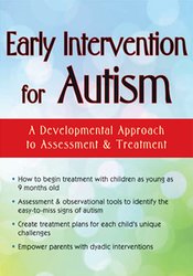 Early Intervention for Autism A Developmental Approach to Assessment & Treatment