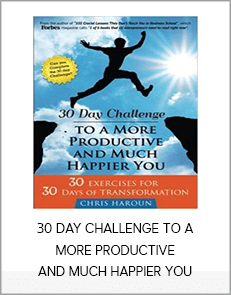 30 DAY CHALLENGE TO A MORE PRODUCTIVE AND MUCH HAPPIER YOU