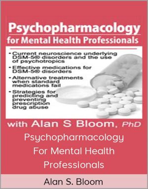 Alan S. Bloom – Psychopharmacology For Mental Health Professionals