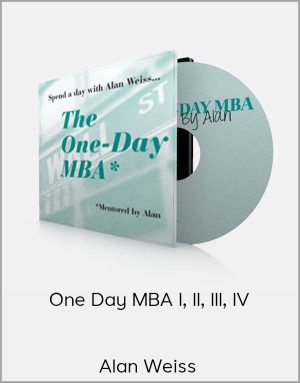 Alan Weiss - One Day MBA I, II, III, IV