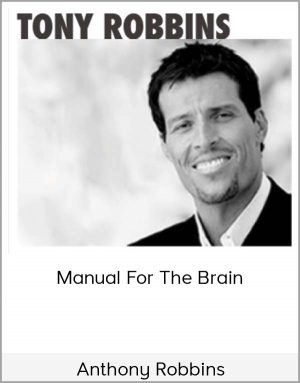 Anthony Robbins – Manual For The Brain