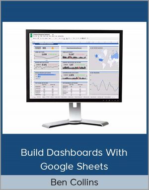 Ben Collins - Build Dashboards With Google Sheets