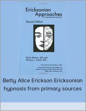 Betty Alice Erickson Ericksonian Hypnosis From Primary Sources