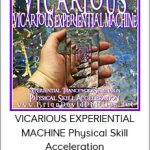 Brian David Phillips - VICARIOUS EXPERIENTIAL MACHINE Physical Skill Acceleration