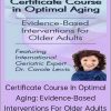 Carole Lewis – Certificate Course In Optimal Aging: Evidence-Based Interventions For Older Adults